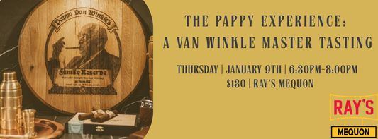 The Pappy Experience: A Van Winkle Master Tasting - Mequon