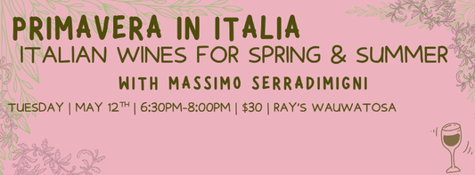 Primavera in Italia: Italian Wines for Spring + Summer with Massimo Serradimigni- Wauwatosa