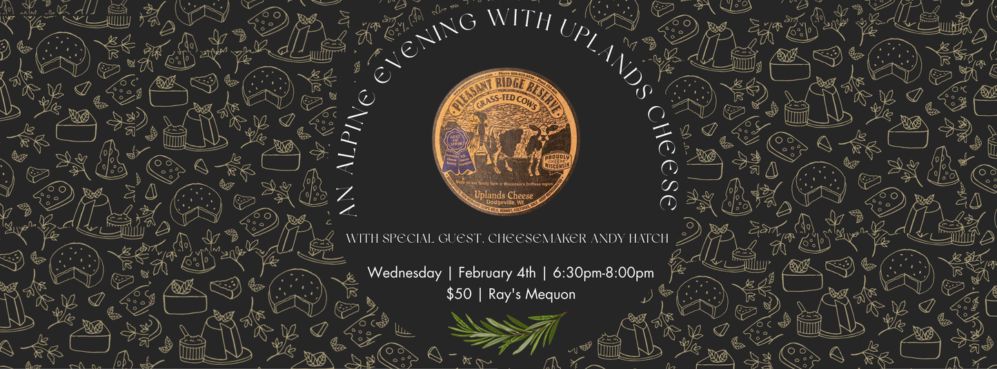 An Evening of Uplands Cheese featuring owner Andy Hatch - Mequon