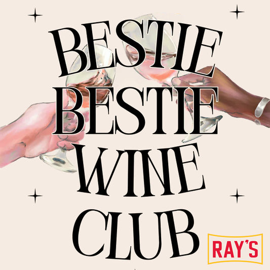 Ray's Bestie Bestie Wine Club