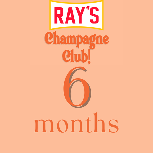 6 Months of Ray's Champagne Club