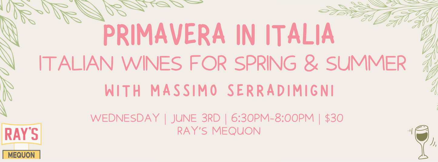 Primavera in Italia: Italian Wines for Spring + Summer with Massimo Serradimigni - Mequon