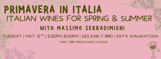 Primavera in Italia: Italian Wines for Spring + Summer with Massimo Serradimigni- Wauwatosa