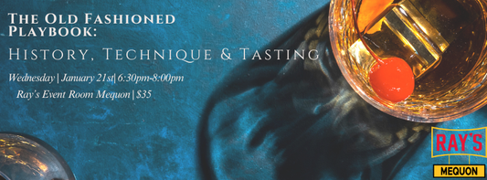 The Old Fashioned Playbook: History, Technique & Tasting - Mequon