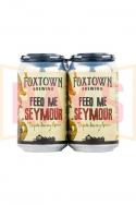 Foxtown Brewing - Feed Me Seymour 0