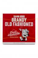 Drink Wisconsinbly - Brandy Old Fashioned